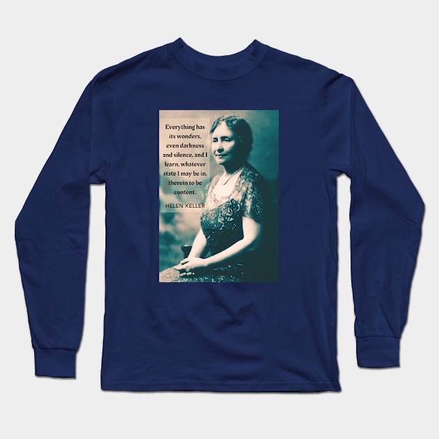 Helen Keller quote: Everything has its wonders, even darkness and silence... Long Sleeve T-Shirt by artbleed